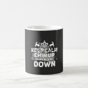 Keep Calm Chin Up Heels Down Coffee Mug