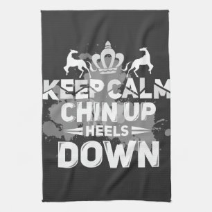 Keep Calm Chin Up Heels Down Tea Towel