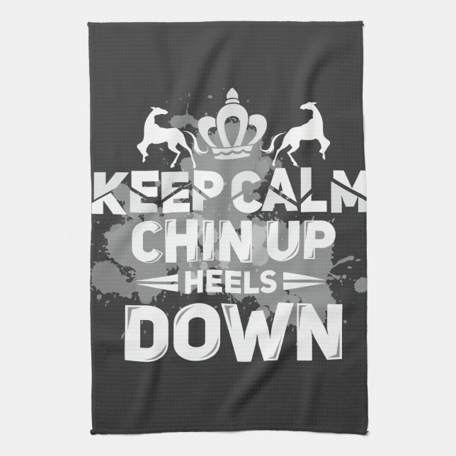 Keep Calm Chin Up Heels Down Tea Towel (Vertical)