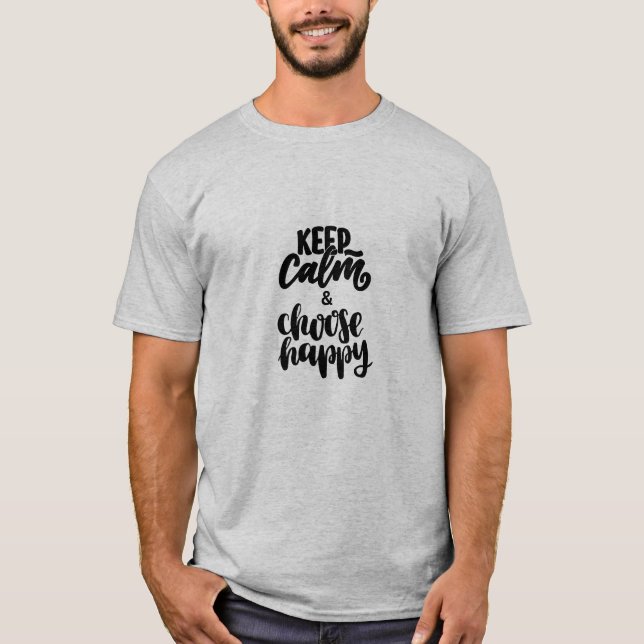 KEEP CALM & CHOOSE HAPPY T-Shirt (Front)