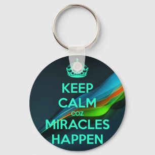 KEEP CALM COZ MIRACLES HAPPEN KEY RING