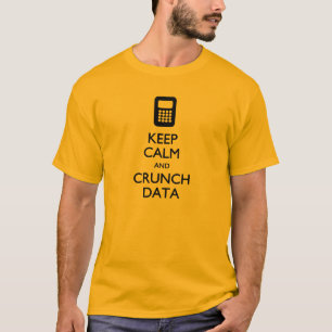 Keep Calm Crunch Data Big Data T-shirt