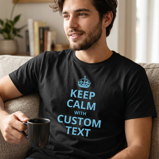 Keep Calm Custom Quote Template T-Shirt