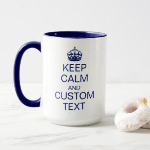 "Keep Calm" & [Custom Text] Crown Mug