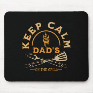 Keep Calm Dad Is On The Grill For Fathers Who Love Mouse Pad