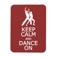 Keep Calm & Dance On custom colour magnet