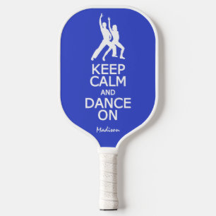 Keep Calm & Dance On custom name & colour Pickleball Paddle