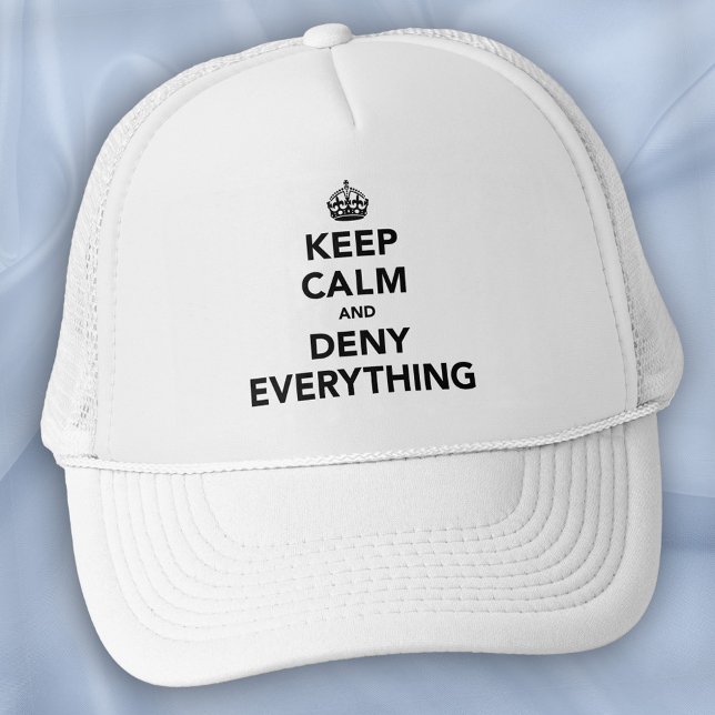 Keep Calm Deny Everything - Sarcastic Quote Trucker Hat (Creator Uploaded)