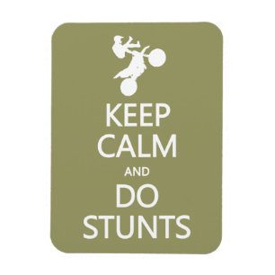 Keep Calm & Do Stunts custom colour magnet