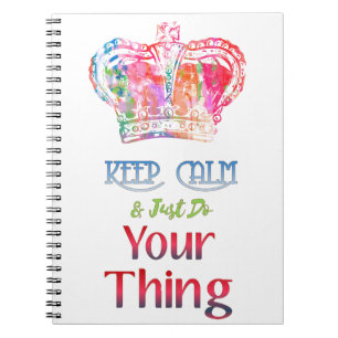 Keep Calm Do Your Thing Notebook