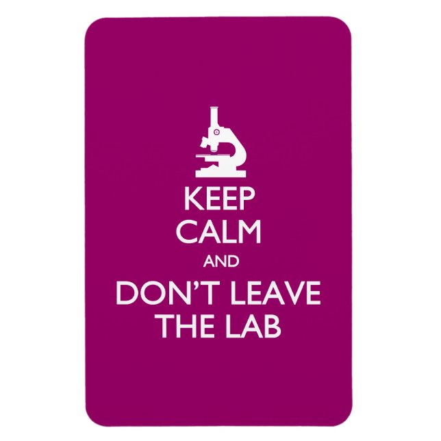 Keep Calm Don't Leave the Lab postcard Magnet (Vertical)