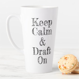 Keep Calm Draught On Latte Mug