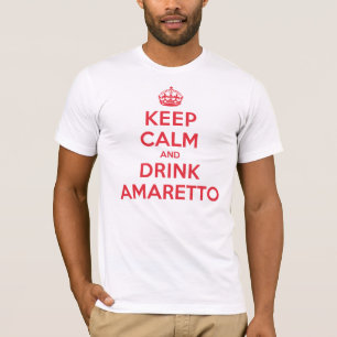 Keep Calm Drink Amaretto T-Shirt