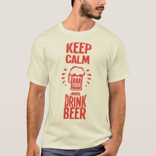 keep_calm_drink_beer_citation_alcohol_beer_humor T-Shirt