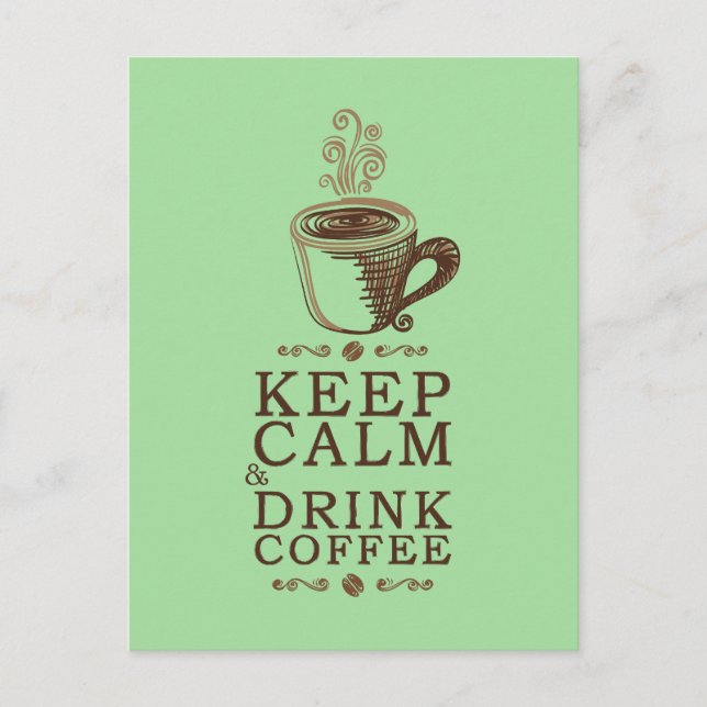 Keep Calm Drink Coffee - Green Postcard (Front)