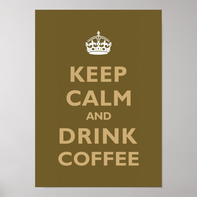 Keep Calm & Drink Coffee Poster (Front)