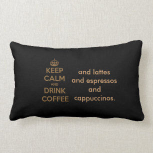 Keep Calm & Drink it ALL -- Coffee Accent Pillow