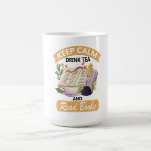 Keep Calm Drink Tea And Read A Books Coffee Mug