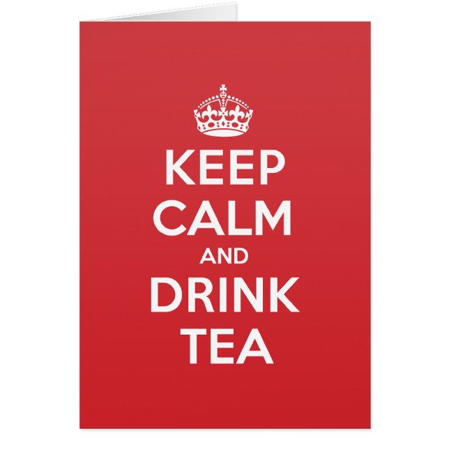 Keep Calm Drink Tea Greeting Note Card (Front)