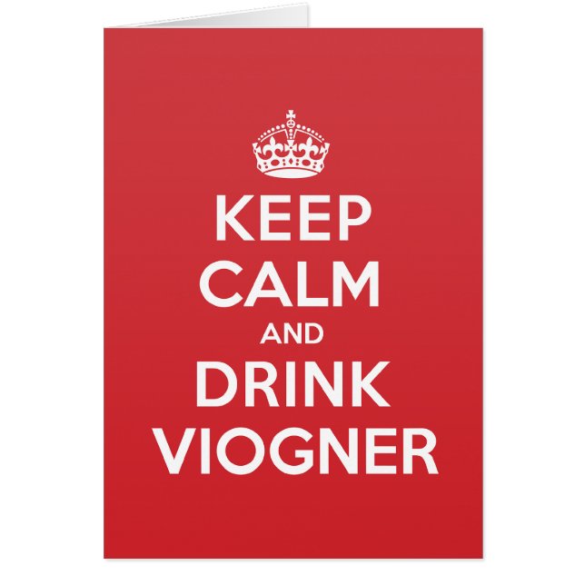 Keep Calm Drink Viogner Greeting Note Card (Front)