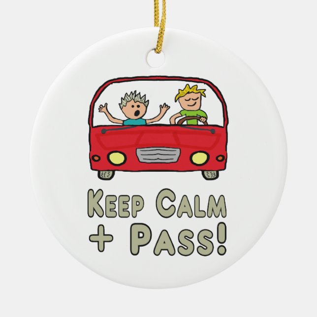 Keep Calm Driving Test Ceramic Ornament (Front)