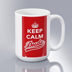 Keep Calm Dude Coffee Mug
