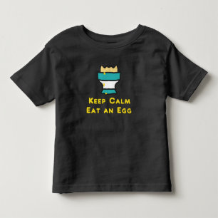 Keep Calm Eat An Egg Toddler T-Shirt