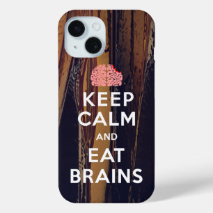 Keep Calm Eat Brains iPhone 15 Case