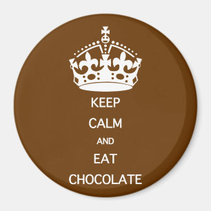 KEEP CALM EAT CHOCOLATE MAGNET