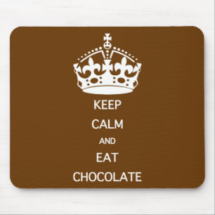 KEEP CALM  EAT  CHOCOLATE MOUSE PAD