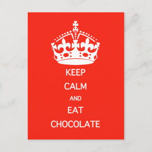 KEEP CALM  EAT  CHOCOLATE POSTCARD