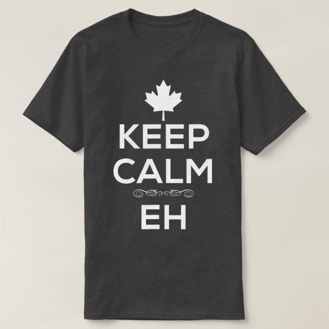 Keep Calm Eh Canadian Canada  for Men Women Kids  T-Shirt (Design Front)