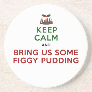 Keep Calm Figgy Pudding Coaster
