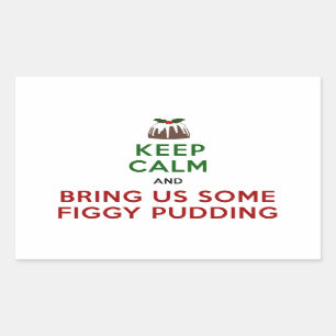 Keep Calm Figgy Pudding Rectangular Sticker