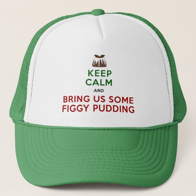 Keep Calm Figgy Pudding Trucker Hat (Front)