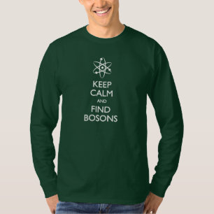 Keep Calm Find Bosons T-shirt