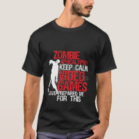 Keep Calm Funny Gamers T-shirt Zombie Apocalypse