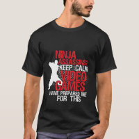 Keep Calm Funny Geeks and Gamers Ninja T-shirt