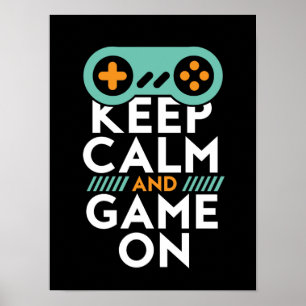 Keep Calm Game On Poster for Video Games Geek