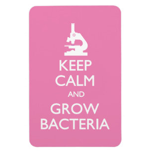 Keep Calm Grow Bacteria Magnet