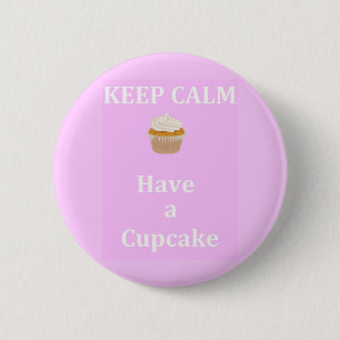 Keep Calm - Have a Cupcake 6 Cm Round Badge