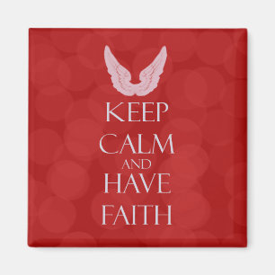 Keep Calm Have Faith Magnet