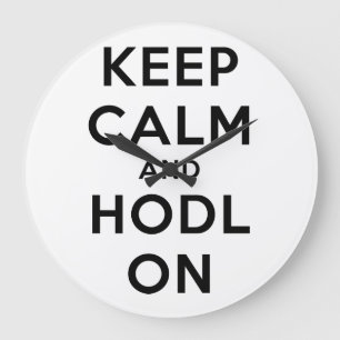 Keep Calm & HODL On Wall Clock