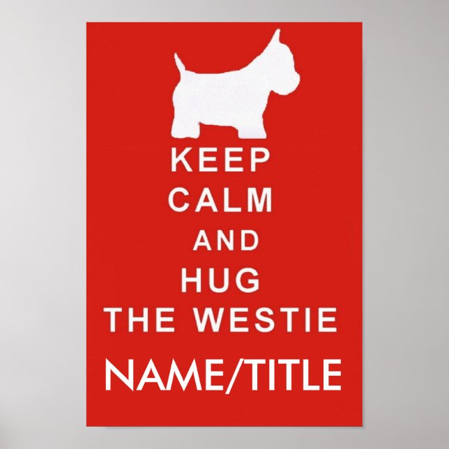 KEEP CALM HUG WESTIE CHOOSE TEXT BIRTHDAY POSTER (Front)