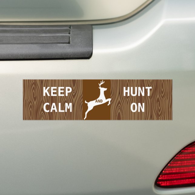 KEEP CALM  HUNT ON Deer Buck Stag Wood Pattern Bumper Sticker (On Car)