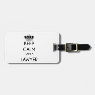 Keep Calm, I am a Lawyer Luggage Tag