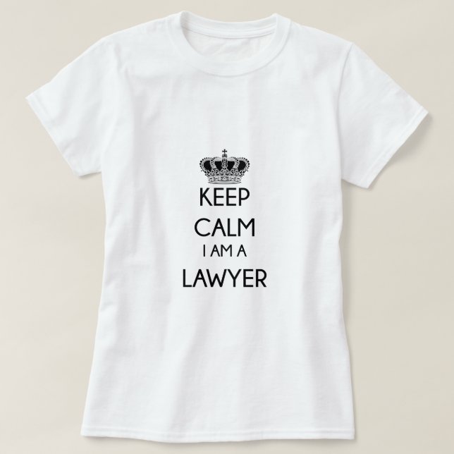 Keep Calm, I am a Lawyer T-Shirt (Design Front)