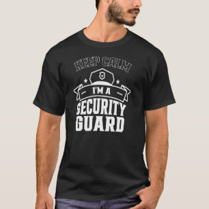 Keep Calm I Am A Security Guard Safety Officer Bou T-Shirt