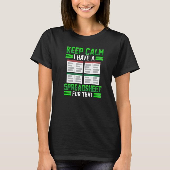 Keep Calm I Have A Spreadsheet For That Accounting T-Shirt (Front)