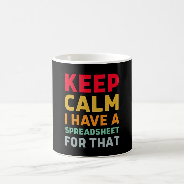 Keep Calm I Have A Spreadsheet For That Coffee Mug (Center)